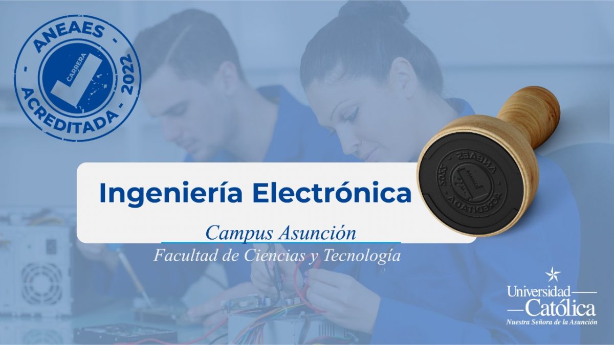 Ingeniería Electrónica es acreditada en excelencia por la ANEAES