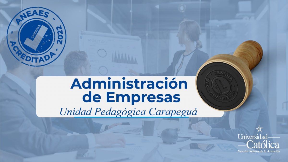 Administración de Empresas de la Unidad Pedagógica Carapeguá fue acreditada por cuatro años