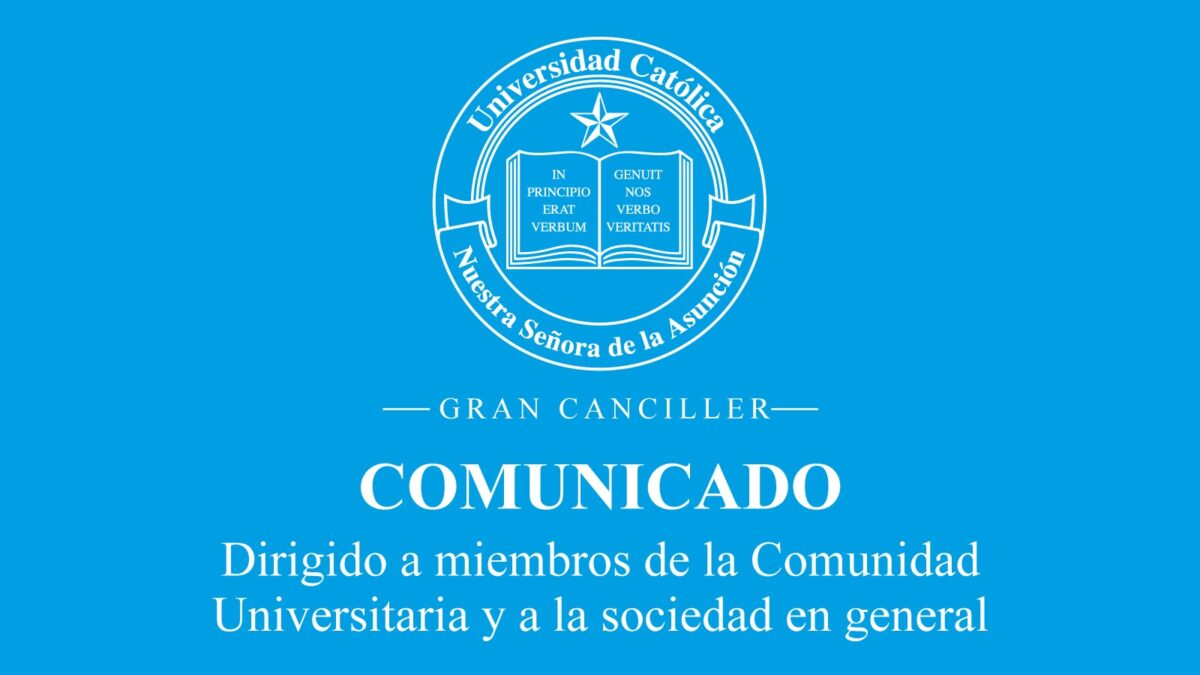 Comunicado del Gran Canciller de la Universidad Católica