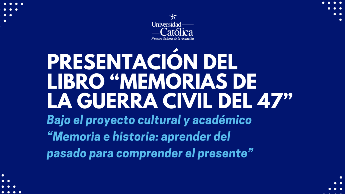 La UC presenta el libro “Memorias de la Guerra Civil del 47” y habilita su Sala de Obras Paraguayas